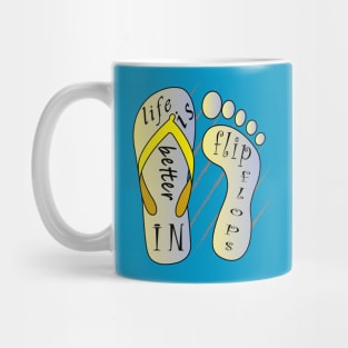 Life Is Better In Flip Flops Mug